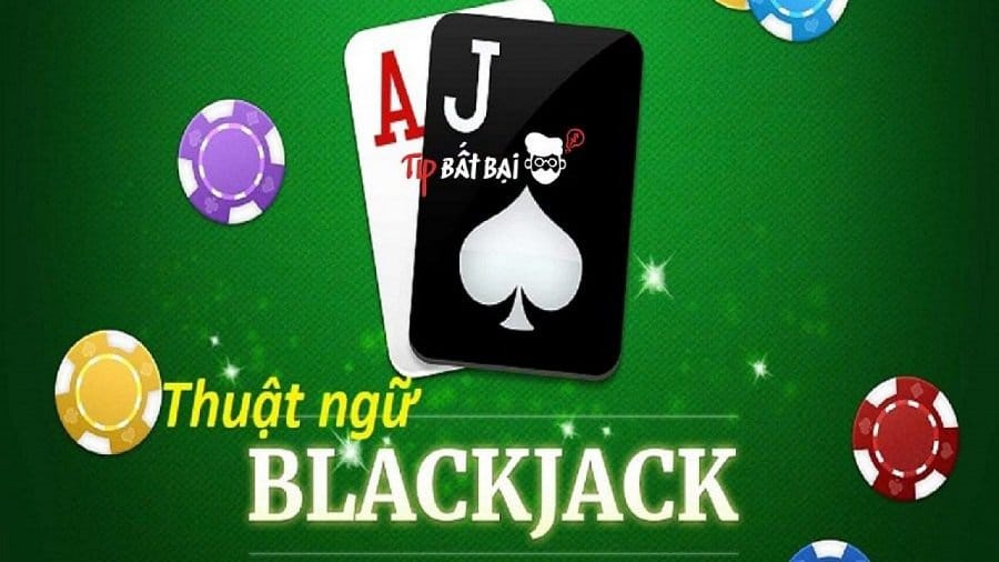 Thu tu manh cua bai va thuat ngu trong game Blackjack casino